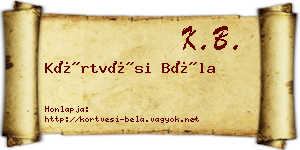 Körtvési Béla névjegykártya
